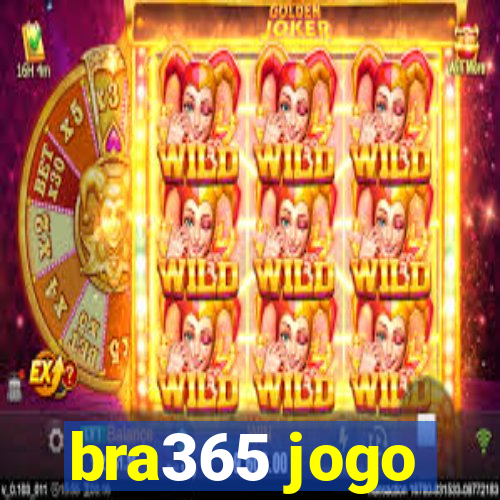 bra365 jogo